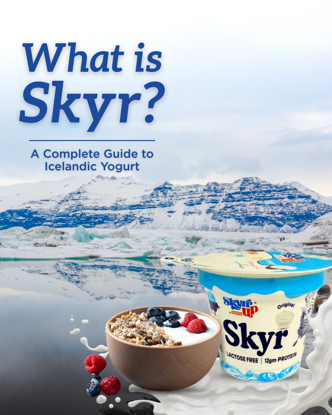 What Is Skyr? Discover the Benefits of Skyr, Its Nutritional Value, & the Best Ways to Enjoy
